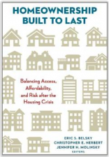 Homeownership Built to Last: Balancing Access, Affordability, and Risk after the Housing Crisis