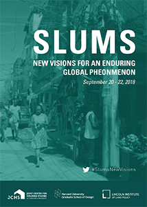 SLUMS: NEW VISIONS FOR AN ENDURING GLOBAL PHENOMENON